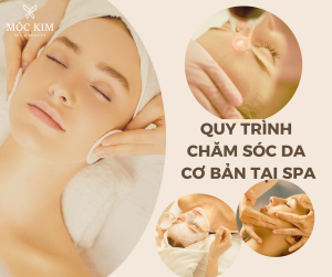 quy trình chăm sóc da cơ bản tại spa